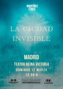 La Ciudad Invisible en Madrid @ Teatro Reina Victoria